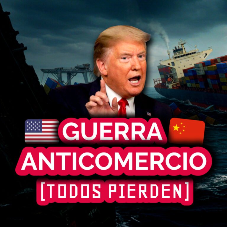 250 | GUERRA COMERCIAL: ¡TODOS PIERDEN! (ESPECIALMENTE ESTADOS UNIDOS)
